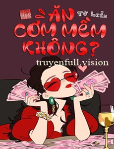 Ăn Cơm Mềm Không - Từ Liễm