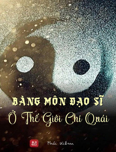 Bàng Môn Đạo Sĩ Ở Thế Giới Chí Quái (Dịch Full)