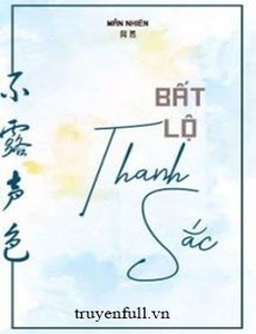 Bất Lộ Thanh Sắc