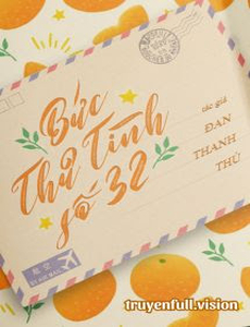 Bức Thư Tình Số 32 - Đan Thanh Thủ