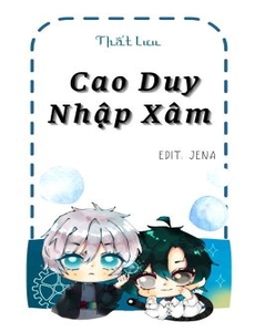 Cao Duy Xâm Lấn  (Dịch Full)