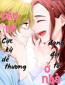 Cậu Bé Cực Kỳ Dễ Thương Đang Đợi Tôi Ở Nhà