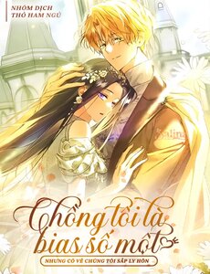 Chồng Tôi Là Bias Số Một, Nhưng Có Vẻ Chúng Tôi Sắp Ly Hôn