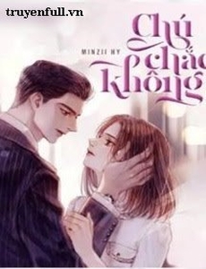 Chú Chắc Không