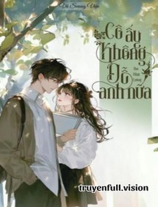 Cô Ấy Không Dỗ Anh Nữa