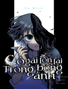 Cô Gái Tồn Tại Trong Bóng Ảnh