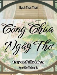 Công Chúa Ngây Thơ - Bạch Thái Thái