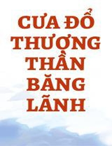 Cưa Đổ Thượng Thần Băng Lãnh