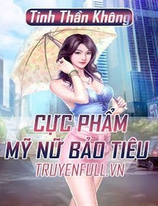 Cực Phẩm Mỹ Nữ Bảo Tiêu