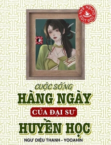 Cuộc Sống Hàng Ngày Của Đại Sư Huyền Học (Dịch Full)