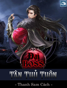 Đại Boss Tân Thủ Thôn ( Dịch )