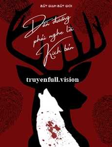 Dẫn Đường Phải Nghe Lời Kịch Bản