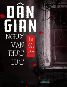 Dân Gian Ngụy Văn Thực Lục (Dịch Full)