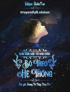 Đang Công Lược Thì Nam Chính Bỏ Theo Hệ Thống