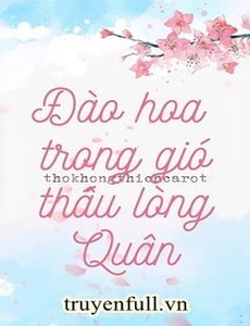 Đào Hoa Trong Gió Thấu Lòng Quân