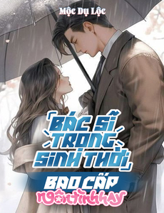 [Dịch] Bác Sĩ Trọng Sinh Thời Bao Cấp