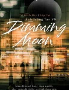 Dimming Moon - Ánh Trăng Tan Vỡ