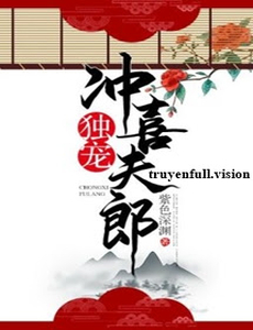 Độc Sủng Xung Hỉ Phu Lang - Tử Sắc Thâm Uyên