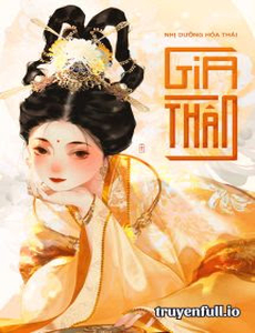 Gia Thần - Nhị Dưỡng Hóa Thái