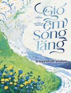 Gió Êm Sóng Lặng - Thụy Khúc Hữu Ngân Phiếu