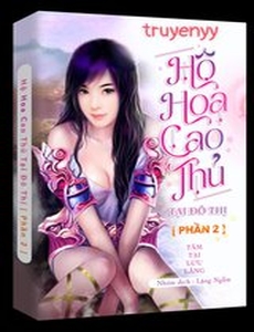 Hộ Hoa Cao Thủ Tại Đô Thị (Phần 2) - Dịch Full