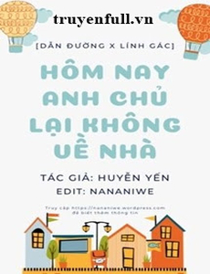 Hôm Nay Anh Chủ Lại Không Về Nhà