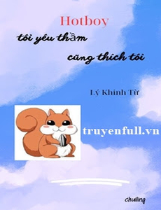 Hotboy Tôi Yêu Thầm Cũng Thích Tôi