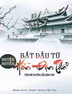 Huyền Huyễn Bắt Đầu Từ Hỗn Độn Thể (Bản Dịch Full)