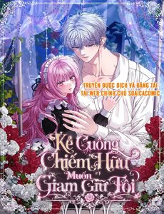 Kẻ Cuồng Chiếm Hữu Muốn Giam Giữ Tôi