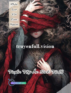 Khăn Lụa Đỏ Giec Người - Tuyển Tập Án Sinh Tử 16