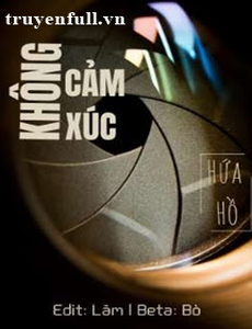 Không Cảm Xúc