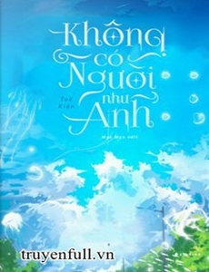 Không Có Người Như Anh