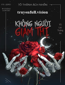 Không Người Giám Thị - Tô Thành Ách Nhân