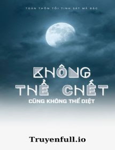 Không Thể Chết Cũng Không Thể Diệt