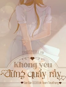 Không Yêu Đừng Quấy Rầy