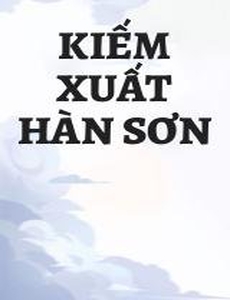 Kiếm Xuất Hàn Sơn