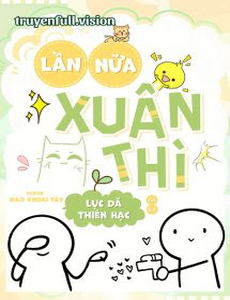 Lần Nữa Xuân Thì – Lục Dã Thiên Hạc