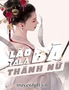 Lão Bà Ta Là Thánh Nữ