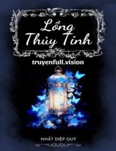 Lồng Thủy Tinh - Nhất Diệp Quỳ