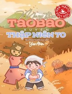 Mang Theo Taobao Xuyên Thập Niên 70 (Dịch Full)