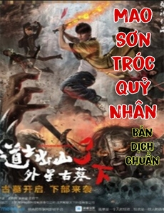 Mao Sơn Tróc Quỷ Nhân  ( Dịch Chuẩn Full )