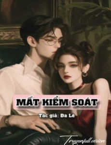Mất Kiểm Soát - Dã Lê