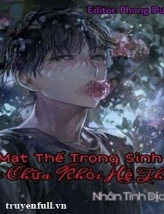 Mạt Thế Trọng Sinh Chi Chữa Khỏi Hệ Thống