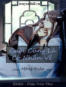 [Mđts] Cuối Cùng Là Cố Nhân Về