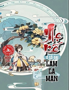 Mẹ Kế Ở Cổ Đại Làm Cá Mặn (Dịch Full)