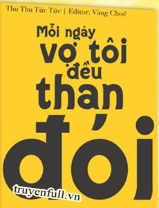 Mỗi Ngày Vợ Tôi Đều Than Đói