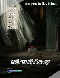 Một Nhà Đổi Một Mạng - Kẻ Thủ Ác 17