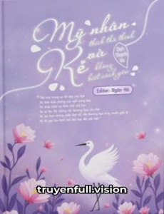 Mỹ Nhân Thích Thả Thính Và Kẻ Không Biết Cách Yêu