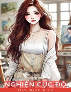 Nghiện Cực Độ - Thời Kinh Kinh