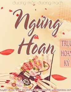 Ngưng Hoan, Trục Hoan Ký